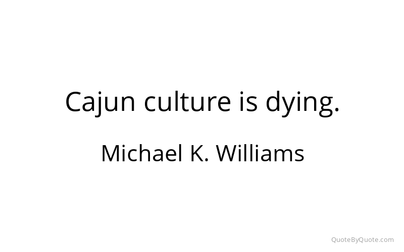 Preview image for this quote by Michael K. Williams