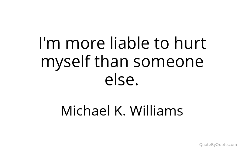 Preview image for this quote by Michael K. Williams