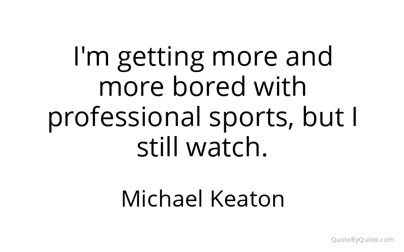 Preview image for this quote by Michael Keaton