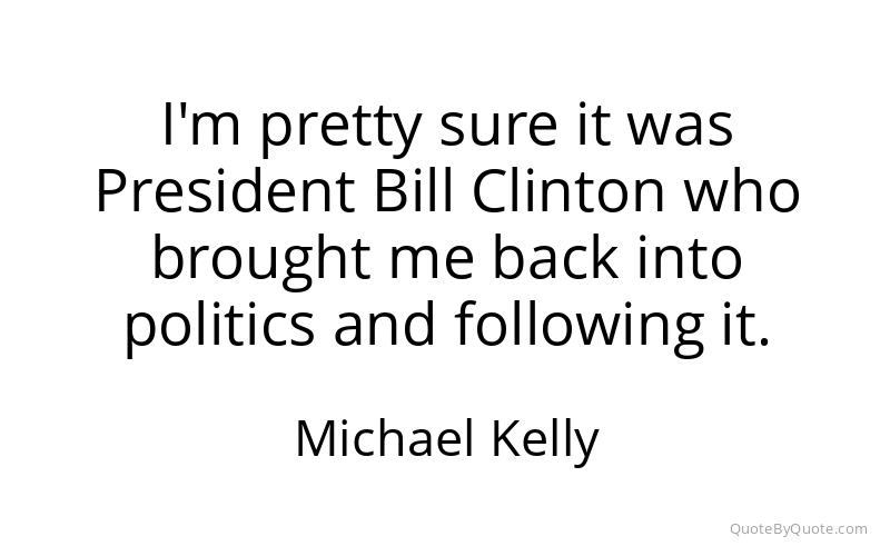 Preview image for this quote by Michael Kelly