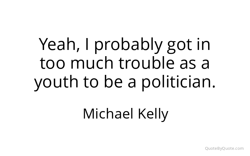 Preview image for this quote by Michael Kelly