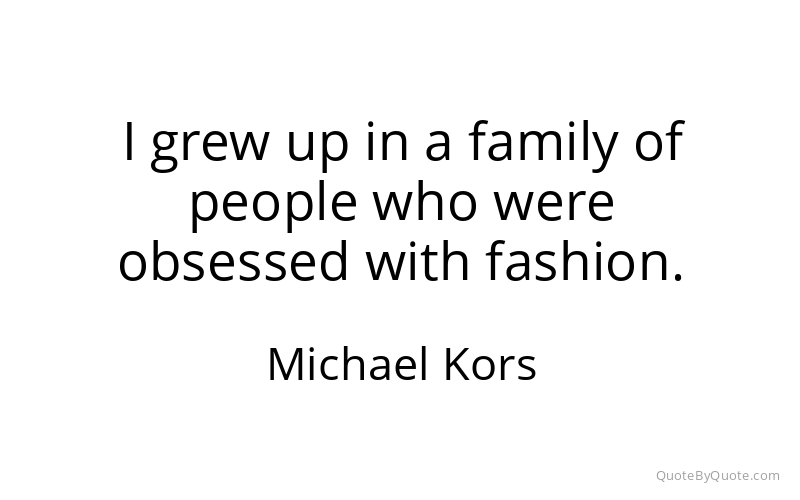 Preview image for this quote by Michael Kors