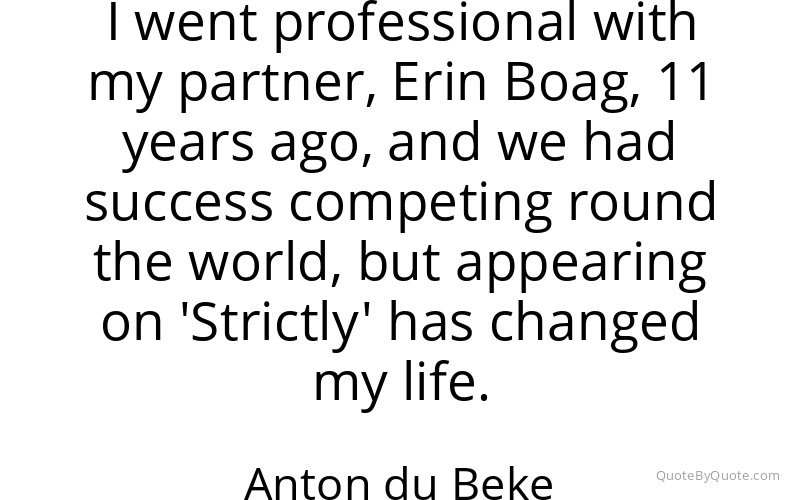 Preview image for this quote by Anton du Beke