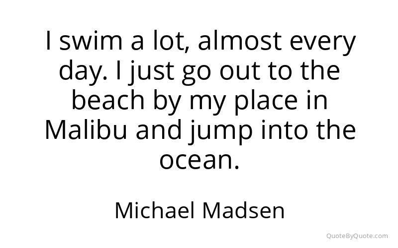 Preview image for this quote by Michael Madsen