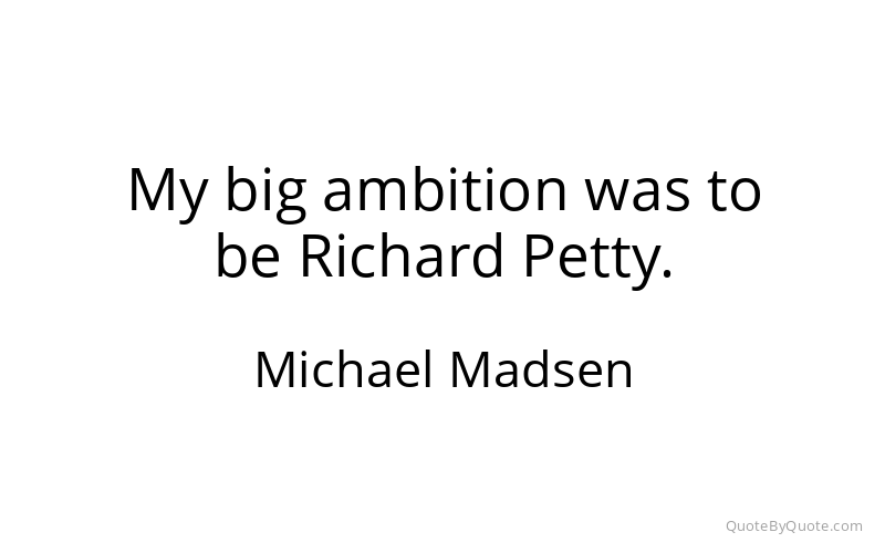 Preview image for this quote by Michael Madsen