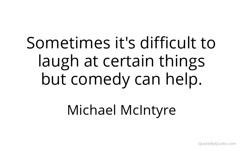 Preview image for this quote by Michael McIntyre