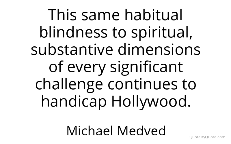 Preview image for this quote by Michael Medved
