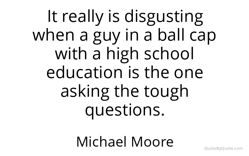 Preview image for this quote by Michael Moore