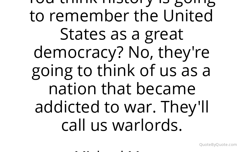 Preview image for this quote by Michael Moore