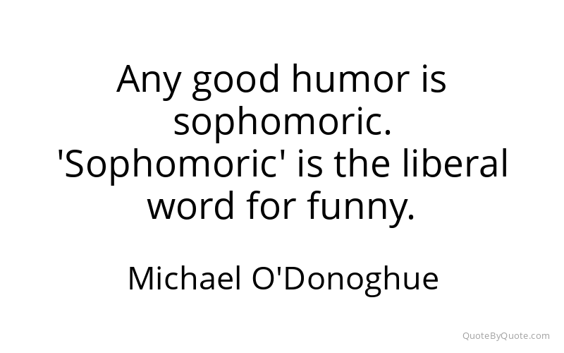 Preview image for this quote by Michael O'Donoghue