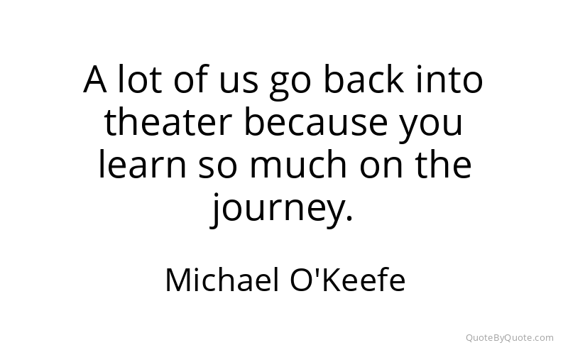 Preview image for this quote by Michael O'Keefe