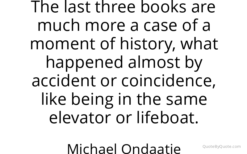Preview image for this quote by Michael Ondaatje