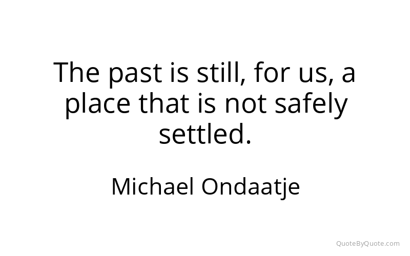 Preview image for this quote by Michael Ondaatje