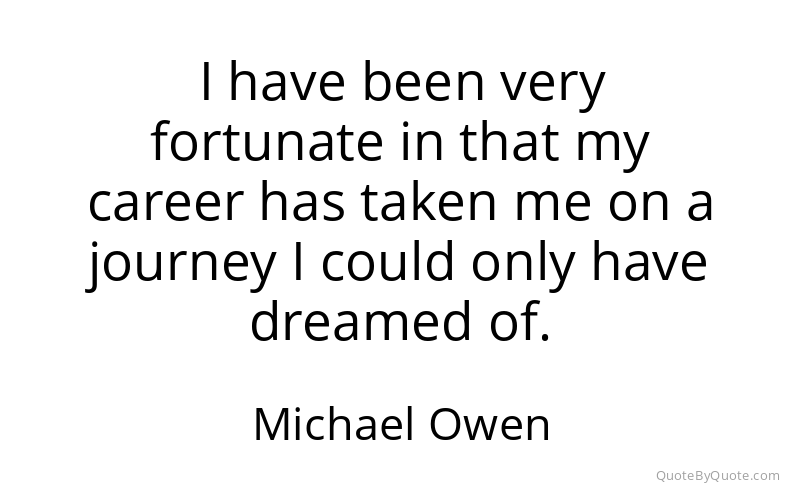 Preview image for this quote by Michael Owen
