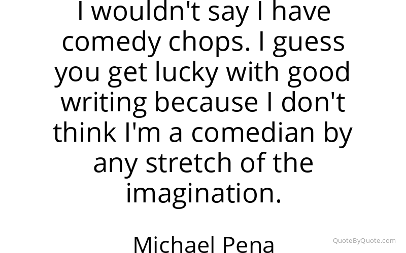 Preview image for this quote by Michael Pena