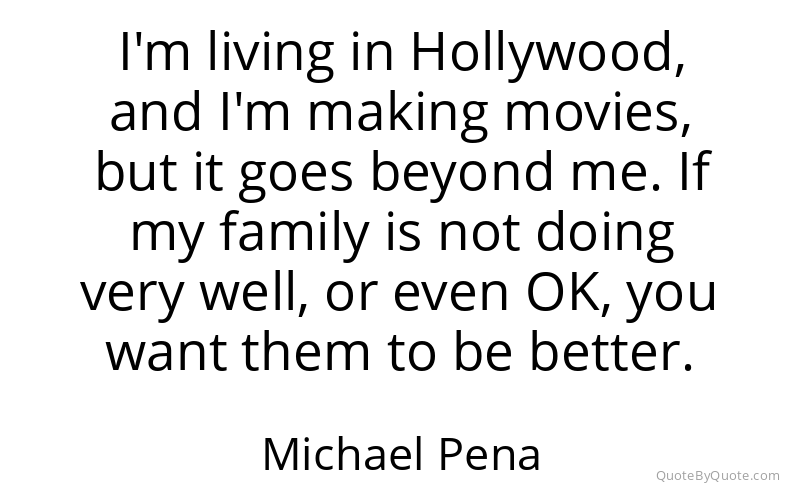 Preview image for this quote by Michael Pena