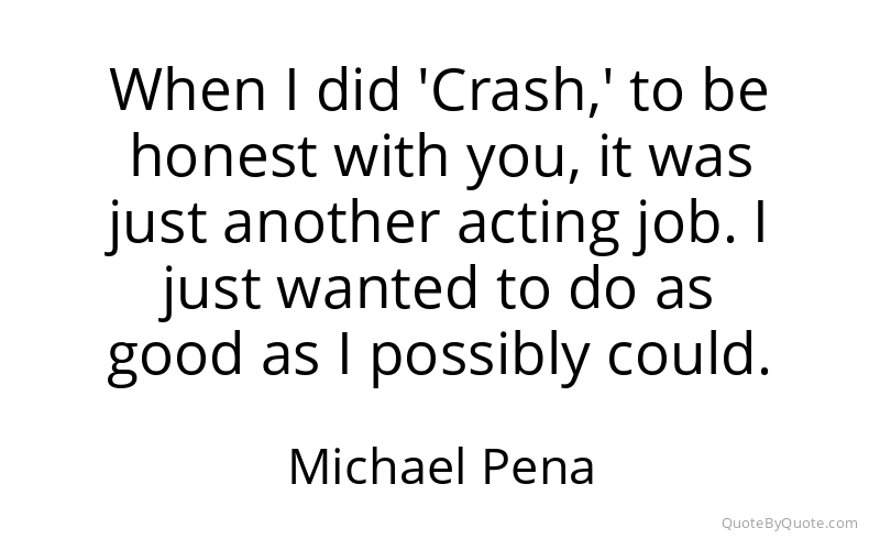 Preview image for this quote by Michael Pena