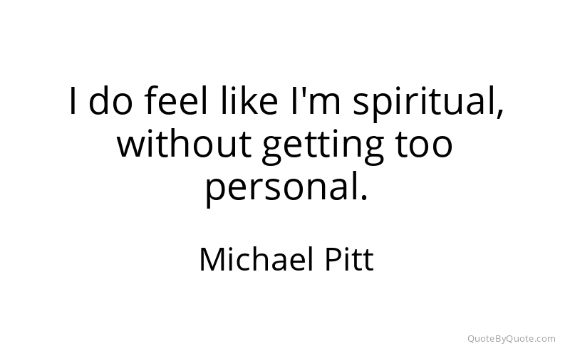 Preview image for this quote by Michael Pitt