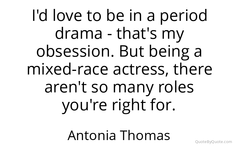 Preview image for this quote by Antonia Thomas