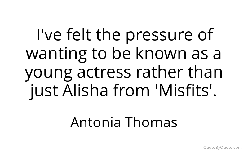 Preview image for this quote by Antonia Thomas