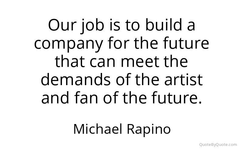 Preview image for this quote by Michael Rapino
