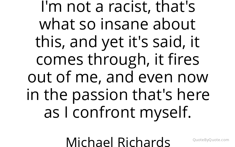 Preview image for this quote by Michael Richards