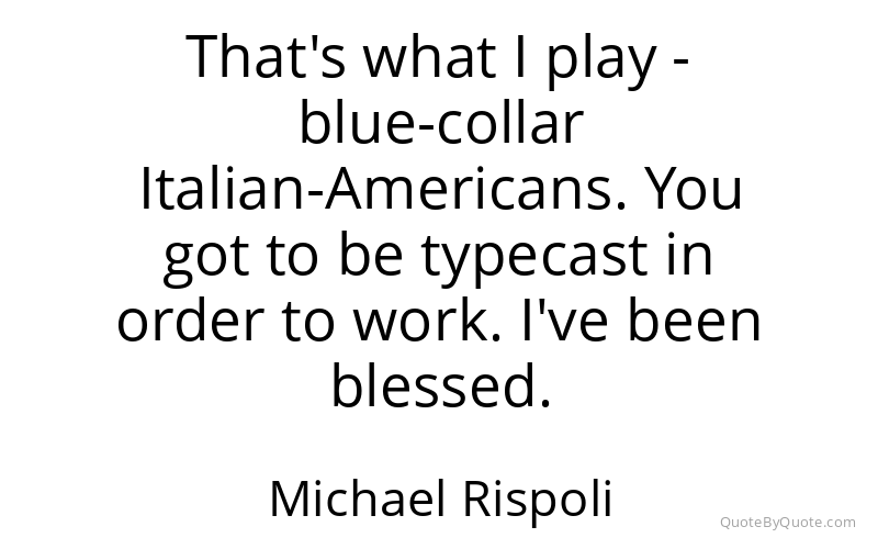 Preview image for this quote by Michael Rispoli
