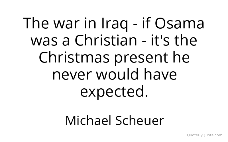 Preview image for this quote by Michael Scheuer