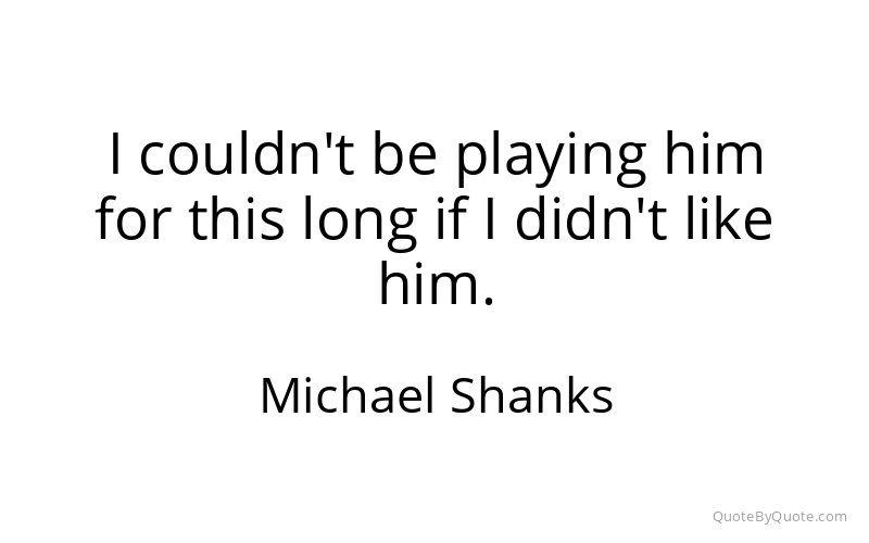 Preview image for this quote by Michael Shanks