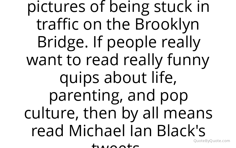 Preview image for this quote by Michael Showalter