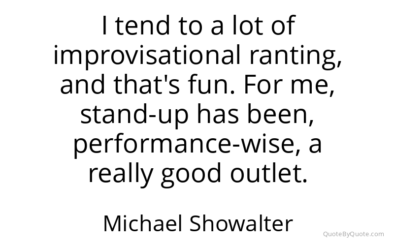 Preview image for this quote by Michael Showalter