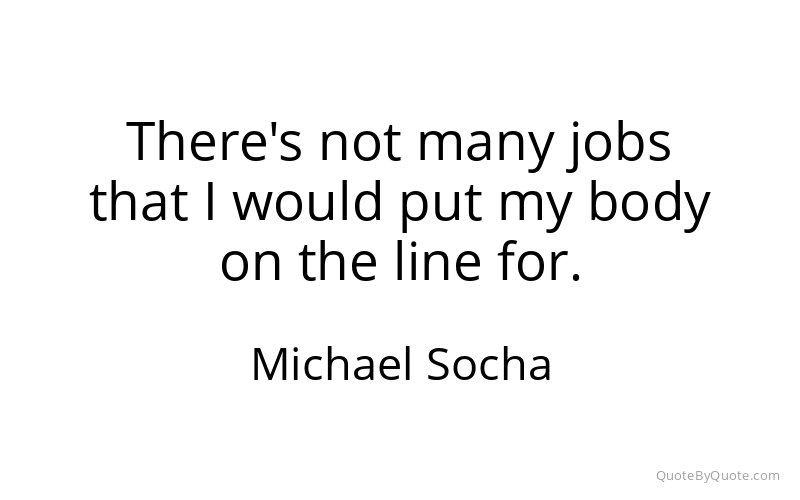 Preview image for this quote by Michael Socha