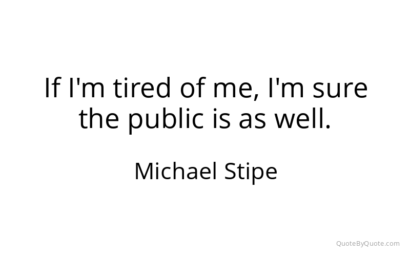 Preview image for this quote by Michael Stipe