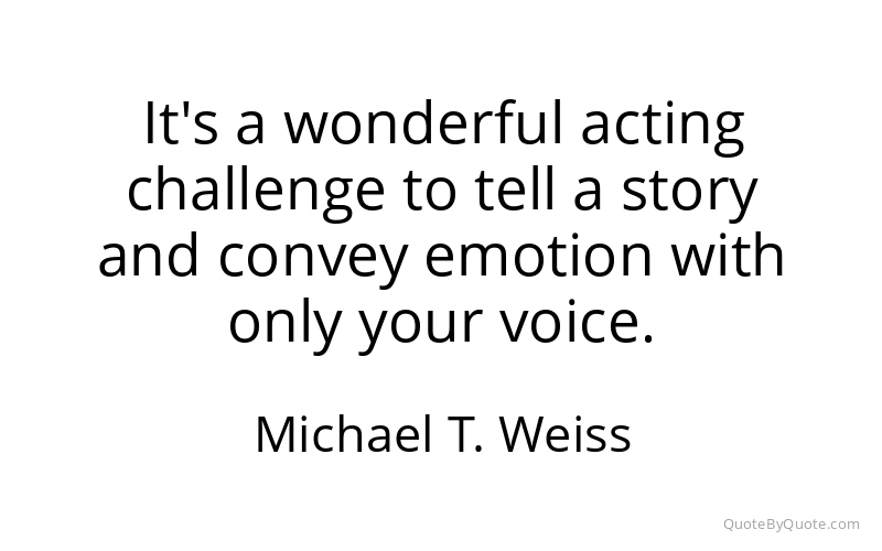 Preview image for this quote by Michael T. Weiss