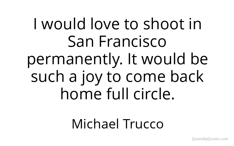 Preview image for this quote by Michael Trucco