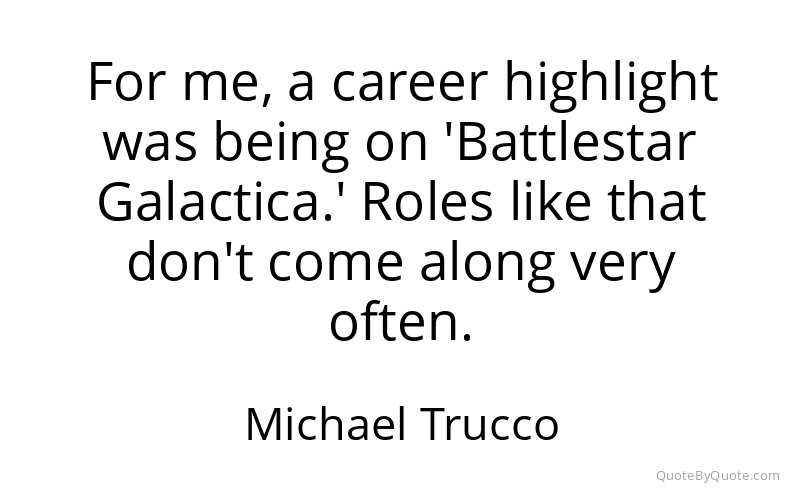 Preview image for this quote by Michael Trucco