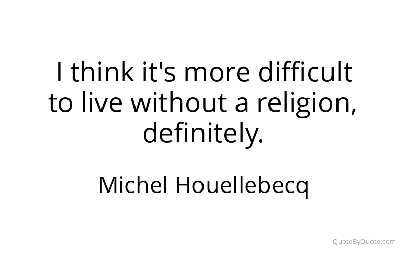 Preview image for this quote by Michel Houellebecq