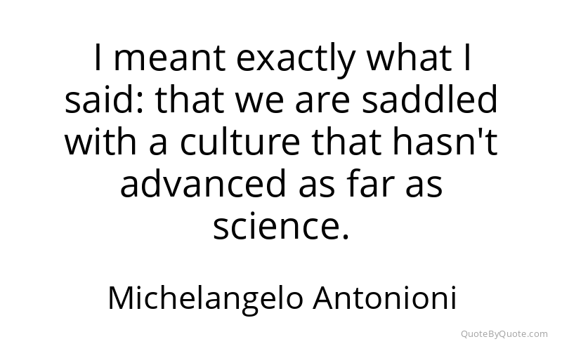 Preview image for this quote by Michelangelo Antonioni