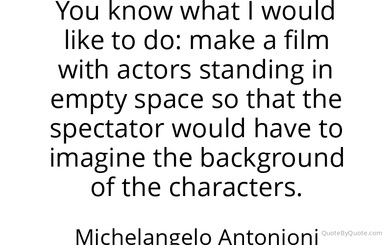 Preview image for this quote by Michelangelo Antonioni