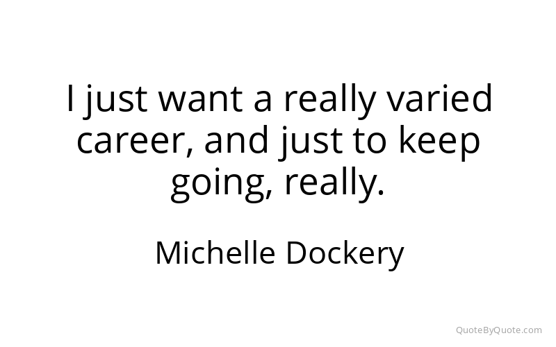 Preview image for this quote by Michelle Dockery