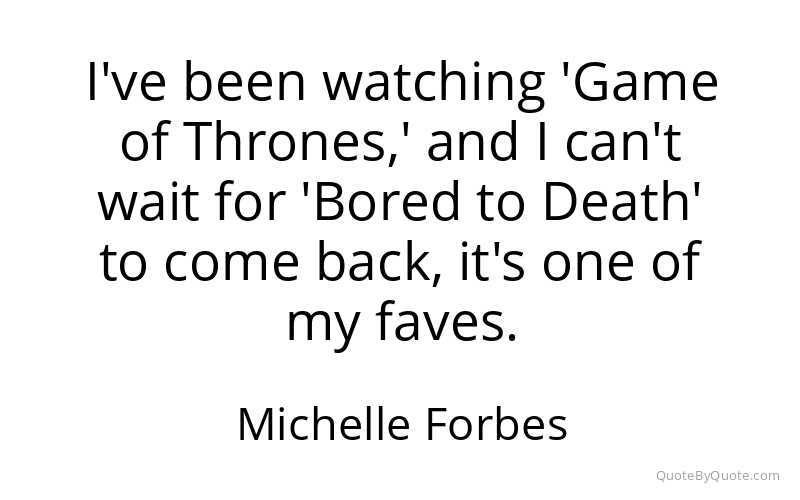 Preview image for this quote by Michelle Forbes