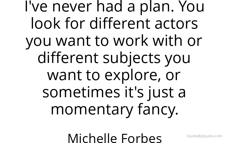 Preview image for this quote by Michelle Forbes