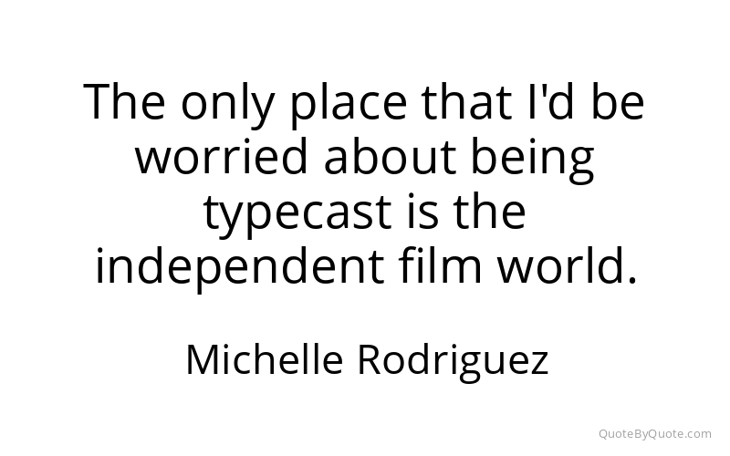 Preview image for this quote by Michelle Rodriguez
