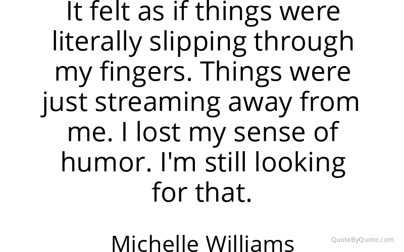 Preview image for this quote by Michelle Williams