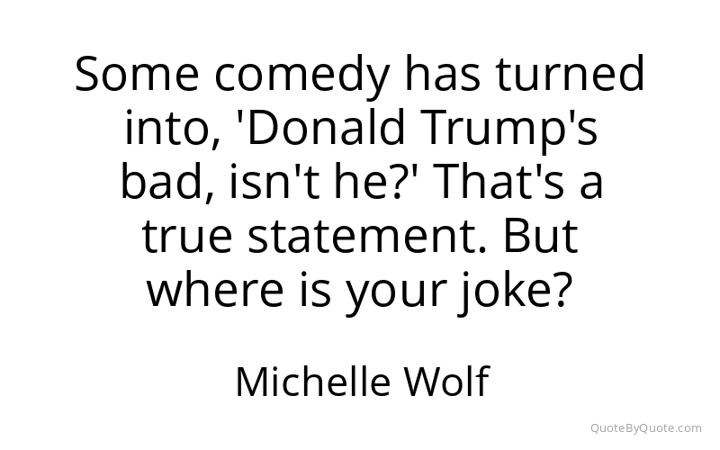 Preview image for this quote by Michelle Wolf