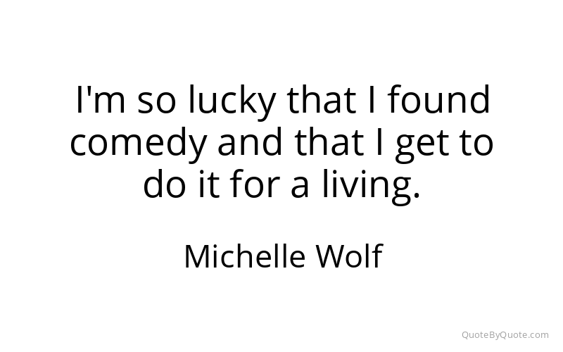 Preview image for this quote by Michelle Wolf