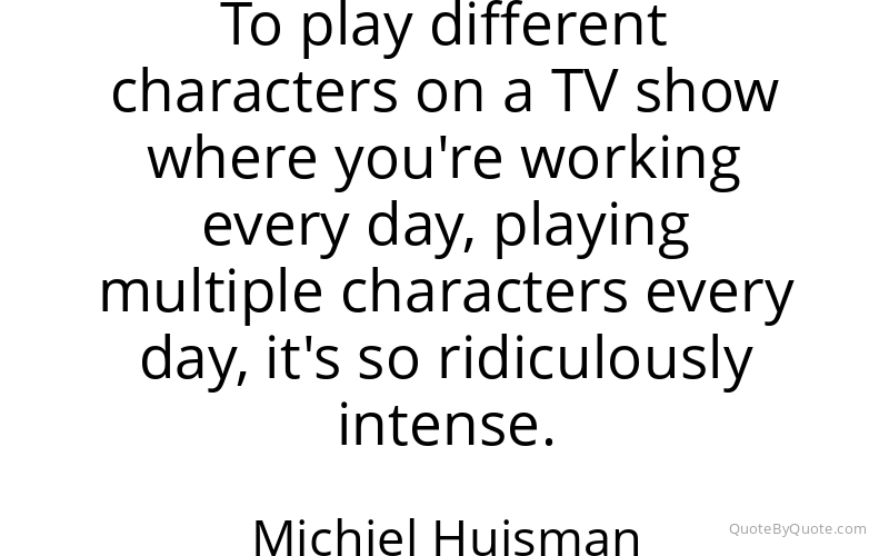Preview image for this quote by Michiel Huisman