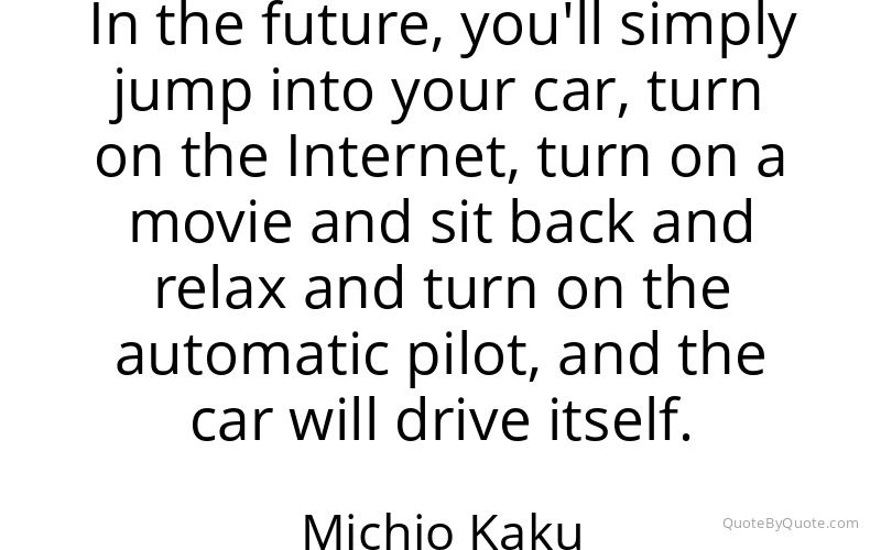 Preview image for this quote by Michio Kaku