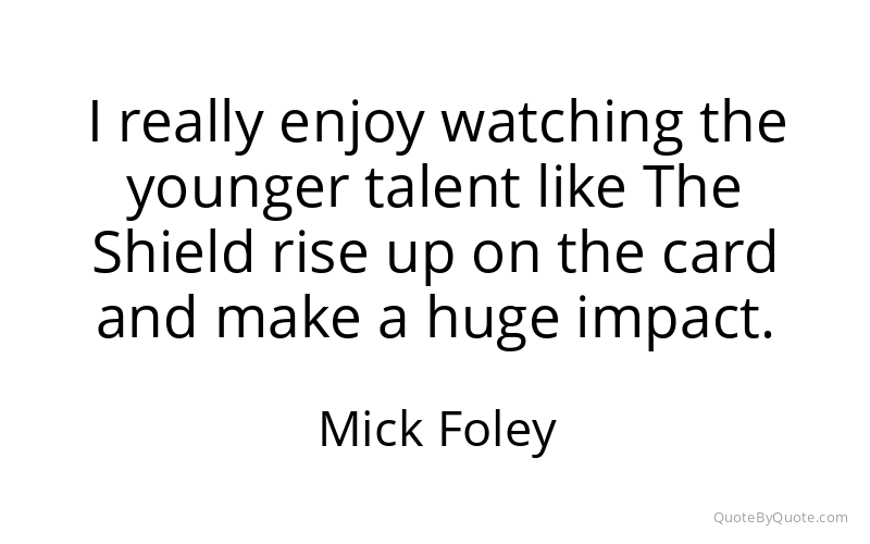 Preview image for this quote by Mick Foley