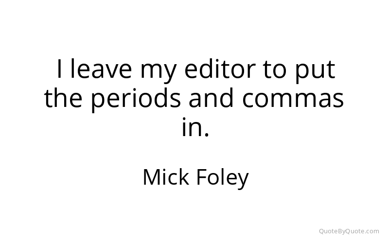 Preview image for this quote by Mick Foley